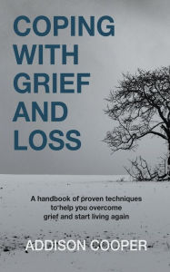 Title: Coping With Grief And Loss, Author: Addison Cooper