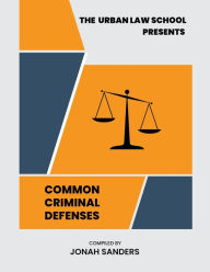 Title: Common Criminal Defenses, Author: Jonah Sanders