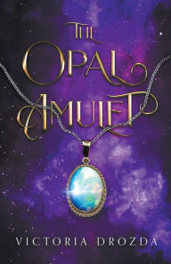 Title: The Opal Amulet, Author: Victoria Drozda