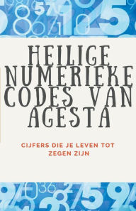 Title: Heilige Numerieke Codes van Agesta, Author: Edwin Pinto
