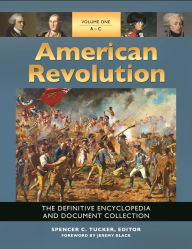 Title: American Revolution: The Definitive Encyclopedia and Document Collection [5 volumes], Author: Jeremy M. Black