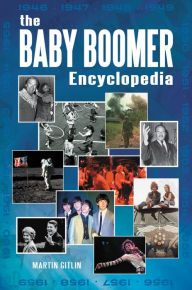 Title: The Baby Boomer Encyclopedia, Author: Martin Gitlin