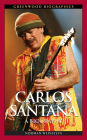 Carlos Santana: A Biography