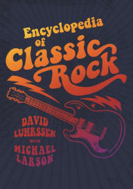 Title: Encyclopedia of Classic Rock, Author: David Luhrssen