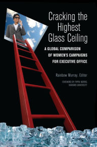 Title: Cracking the Highest Glass Ceiling: A Global Comparison of Women's Campaigns for Executive Office, Author: Pippa Norris