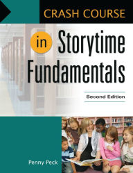 Title: Crash Course in Storytime Fundamentals, Author: Penny Peck