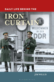 Title: Daily Life behind the Iron Curtain, Author: Jim Willis