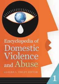 Title: Encyclopedia of Domestic Violence and Abuse: [2 volumes], Author: Laura L. Finley