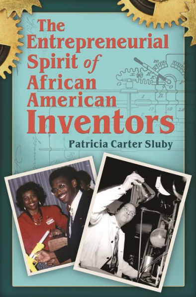 The Entrepreneurial Spirit of African American Inventors