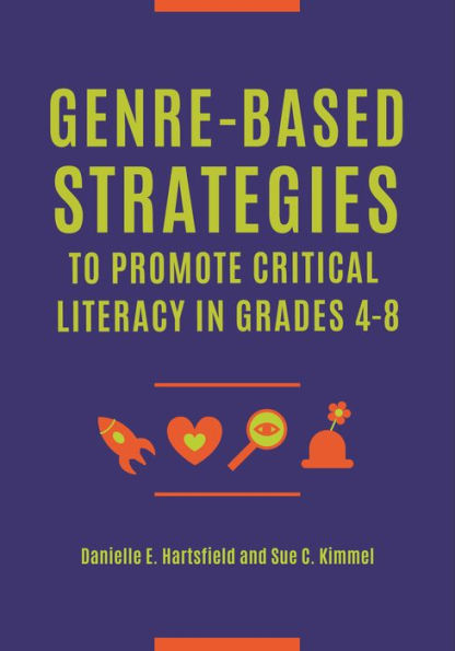 Genre-Based Strategies to Promote Critical Literacy in Grades 4-8