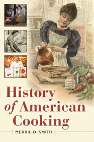 Title: History of American Cooking, Author: Merril D. Smith