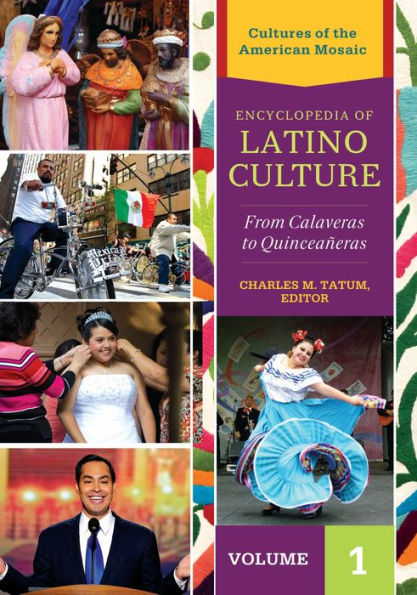 Encyclopedia of Latino Culture: From Calaveras to Quinceañeras [3 volumes]