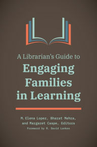 Title: A Librarian's Guide to Engaging Families in Learning, Author: R. David Lankes