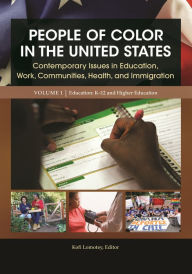 Title: People of Color in the United States: Contemporary Issues in Education, Work, Communities, Health, and Immigration [4 volumes], Author: Kofi Lomotey