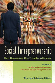 Title: Social Entrepreneurship: How Businesses Can Transform Society [3 volumes], Author: Thomas S. Lyons