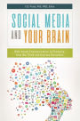 Social Media and Your Brain: Web-Based Communication Is Changing How We Think and Express Ourselves