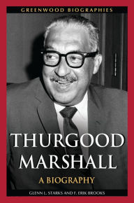 Title: Thurgood Marshall: A Biography, Author: Glenn L. Starks