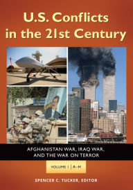 Title: U.S. Conflicts in the 21st Century: Afghanistan War, Iraq War, and the War on Terror [3 volumes], Author: Spencer C. Tucker