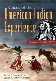 Title: Voices of the American Indian Experience: [2 volumes], Author: James E. Seelye Jr.