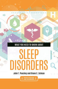 Title: What You Need to Know about Sleep Disorders, Author: John T. Peachey