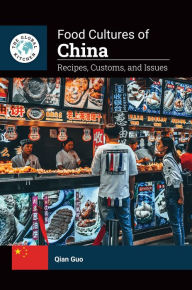 Title: Food Cultures of China: Recipes, Customs, and Issues, Author: Qian Guo