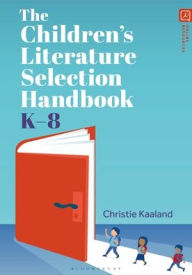Title: The Children's Literature Selection Handbook, K-8, Author: Christie Kaaland