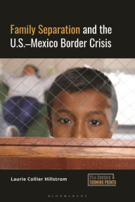 Title: Family Separation and the U.S.-Mexico Border Crisis, Author: Laurie Collier Hillstrom