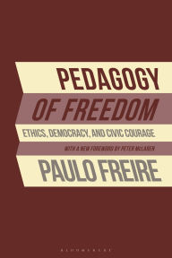 Title: Pedagogy of Freedom: Ethics, Democracy, and Civic Courage, Author: Paulo Freire