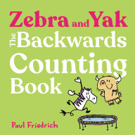 Title: Zebra and Yak: The Backwards Counting Book, Author: Paul Friedrich