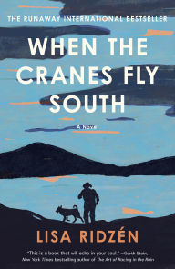 Title: When the Cranes Fly South: A Novel, Author: Lisa Ridzén