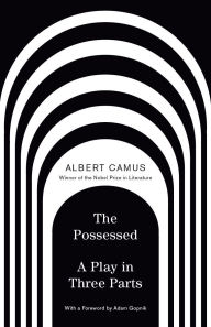 Title: The Possessed, Author: Albert Camus