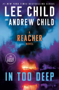 Title: In Too Deep: A Jack Reacher Novel, Author: Lee Child