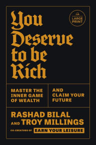 Title: You Deserve to Be Rich: Master the Inner Game of Wealth and Claim Your Future, Author: Troy Millings