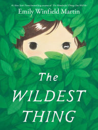 Title: The Wildest Thing, Author: Emily Winfield Martin