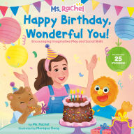 Happy Birthday, Wonderful You!: Encouraging Imaginative Play and Social Skills (Ms. Rachel): Includes 25 Stickers