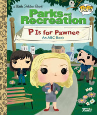 Title: Parks and Recreation: P is for Pawnee: An ABC Book (Funko Pop!), Author: Golden Books