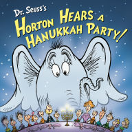 Title: Dr. Seuss's Horton Hears a Hanukkah Party!, Author: Leslie Kimmelman