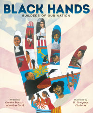 Title: Black Hands: Builders of Our Nation, Author: Carole Boston Weatherford