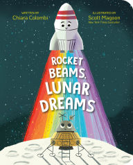 Title: Rocket Beams, Lunar Dreams, Author: Chiara Colombi