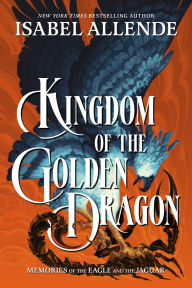 Title: Kingdom of the Golden Dragon, Author: Isabel Allende