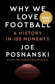 Title: Why We Love Football: A History in 100 Moments (Signed Book), Author: Joe Posnanski