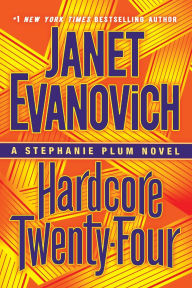 Title: Hardcore Twenty-Four, Author: Janet Evanovich