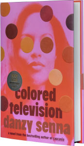 Title: Colored Television: A Novel (B&N Exclusive Edition), Author: Danzy Senna