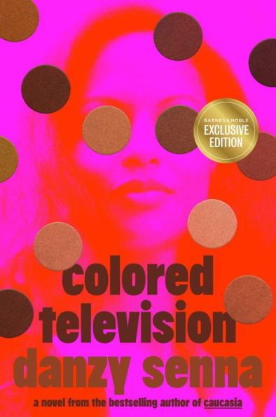 Colored Television: A Novel (B&N Exclusive Edition)