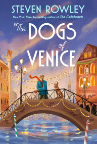 Title: The Dogs of Venice, Author: Steven Rowley