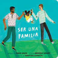 Title: Ser una familia (Families Can Spanish Edition), Author: Dan Saks