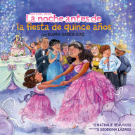 Title: La noche antes de la fiesta de quince años (The Night Before the Quinceañera Spanish Edition), Author: Natasha Wing