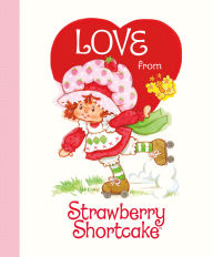 Title: Love from Strawberry Shortcake, Author: Robb Pearlman
