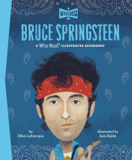 Title: Bruce Springsteen: A Who Was? Illustrated Biography, Author: Ellen Labrecque