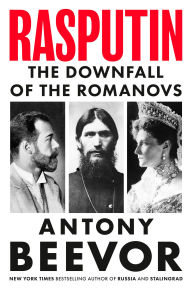 Title: Rasputin: The Downfall of the Romanovs, Author: Antony Beevor